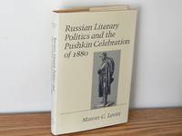 Russian Literary Politics and the Pushkin Celebration of 1880