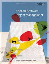 Applied Software Project Management (O'Reilly Software Ser.)