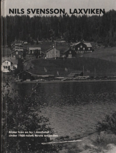NILS SVENSSON, LAXVIKEN. Bilder från en…
