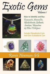EXOTIC GEMS: Volume 1 -- How to Identify & Buy Tanzanite, Ammolite, Rhodochrosite, Zultanite,...