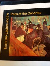 image of Toulouse-Lautrec and the Paris of the Cabarets