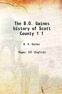 The B.O. Gaines history of Scott County Volume 1 1905