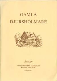 Gamla Djursholmare. Årgång 1985. Årsskrift för…