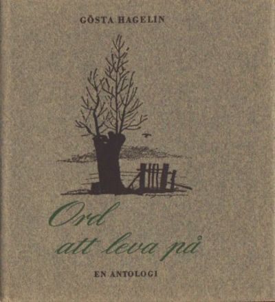 Ord att leva på. Samlade och utgivna av Gösta…