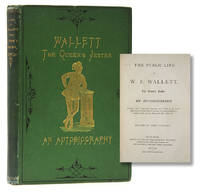 The Public Life of W. F. Wallett. The Queen's Jester: An Autobiography ; Or Forty Years' Professional Experience and Travels in the United Kingdom, United States of America (including California), Canada, South America, Mexico, the West Indies, &c.Edited by John Luntley
