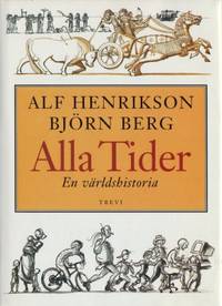Alla tider. En världshistoria. Med teckningar av…