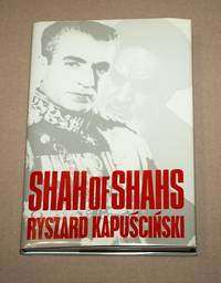 SHAH OF SHAHS by Kapuscinski, Ryszard (Translated by William R. Brand and Katarzyna Mroczkowska-Brand) - 1982