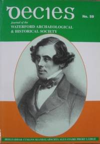 Decies no 59. Journal of the Waterford Archaeological &amp; Historical Society. by Irish History: - 2003