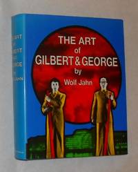 The Art of Gilbert & George - Or An Aesthetic of Existence