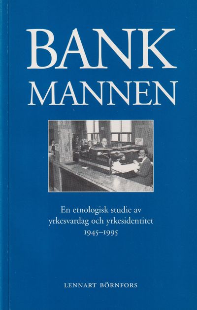 Bankmannen. En etnologisk studie av yrkesvardag…