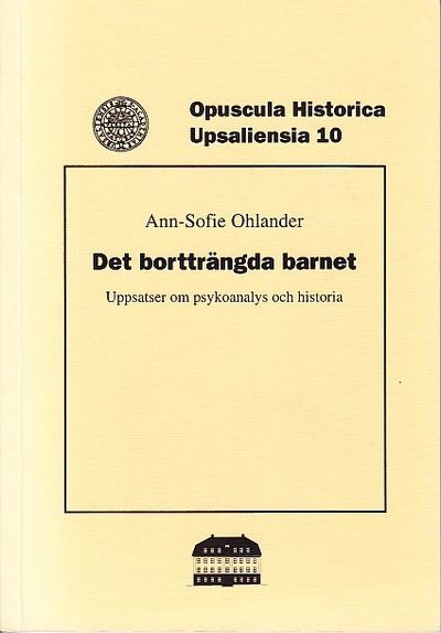 Det bortträngda barnet. Uppsatser om psykoanalys…