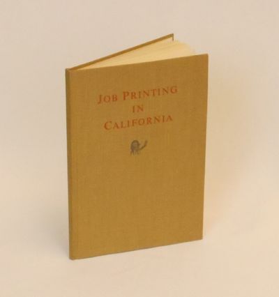Job Printing in California, With Four Original Examples of Early California Printing. 1955.; Early California Travels Series, Volume XXVI
