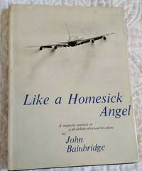 LIKE A HOMESICK ANGEL by Bainbridge, John - 1964