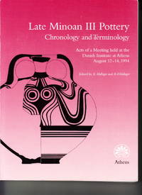 Late Minoan III Pottery. Chronology and Terminology. Acts of a Meeting held at the Danish...