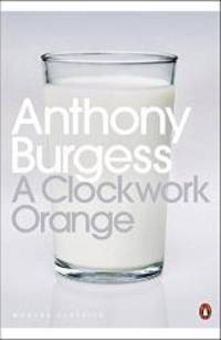 A Clockwork Orange by Anthony Burgess - 2000-09-08