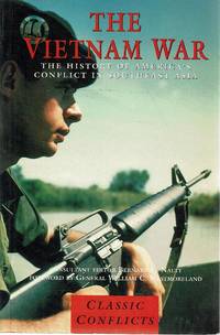 The Vietnam War: The History Of America&#039;s Conflict In Southeast Asia by Nalty Bernard C - 1998