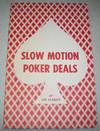 Slow Motion Poker Deals
