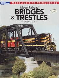 image of Model Railroader Modeling & Painting Series: Model Railroad Bridges & Trestles - Volume 2