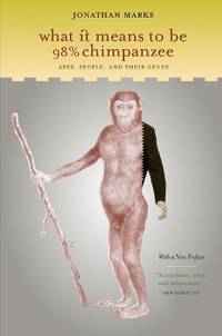 What it Means to be 98% Chimpanzee: Apes, People, and Their Genes