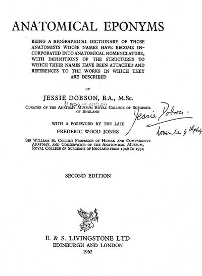 SIGNED. Anatomical Eponyms. Being a Biographical Dictionary of Those Anatomists Whose Names Have Become Incorporated Into Anatomical Nomenclature, With Definitions of the Structures to Which Their Names HAve Been Attached and References to the Works in Which They are Described