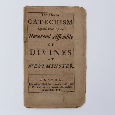 The Shorter Catechism, Agreed upon by the Reverend Assembly of Divines at Westminster