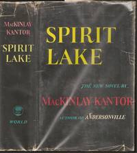 Spirit Lake, A Novel by MacKinlay Kantor (1904-1977) - 1961