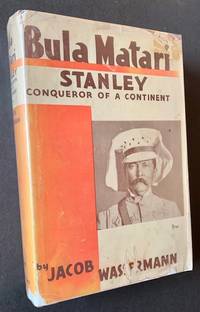 Bula Matari: Stanley -- Conqueror of a Continent