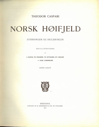 Norsk høifjeld. Stemninger og skildringer. Med…