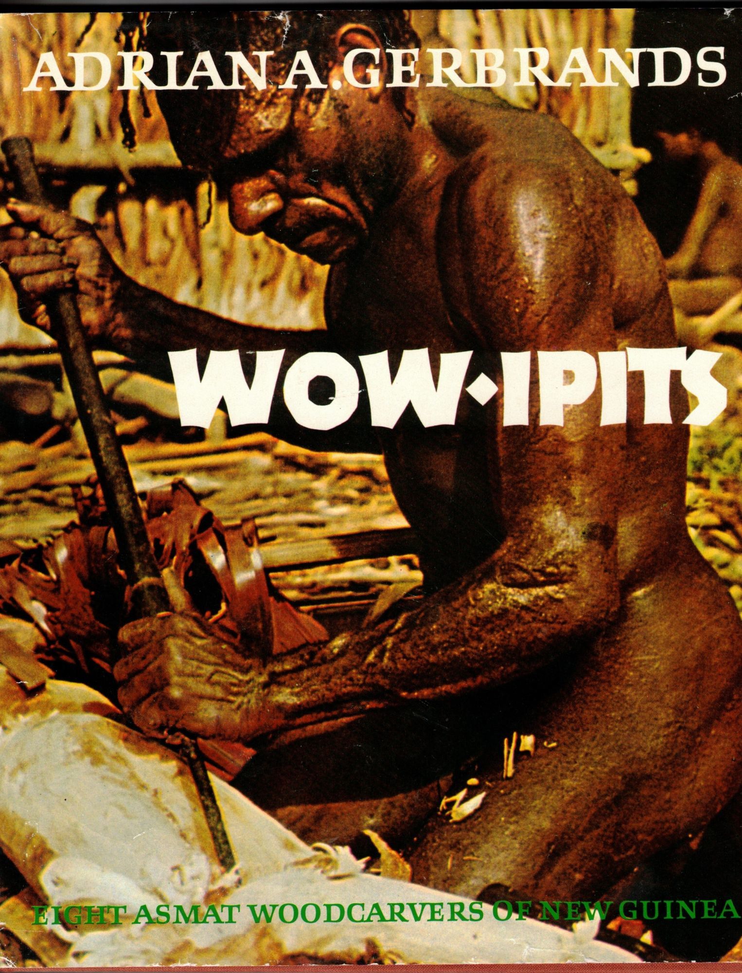 Wow-Ipits: Eight Asmat Woodcarvers of New Guinea
