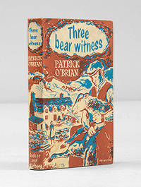 Three Bear Witness. by O'BRIAN, Patrick - 1952