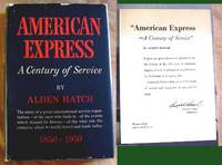 American Express. A Century of Service 1858-1950 by Hatch Alden - 1950