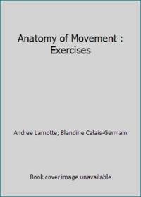 Anatomy of Movement : Exercises