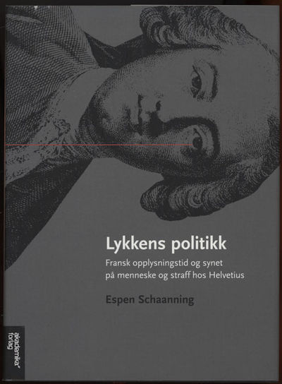 Lykkens politikk. Fransk opplysningstid og synet…