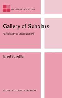 Gallery of Scholars : A Philosopher's Recollections