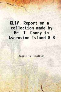 XLIV.Â�Report on a collection made by Mr. T. Conry in Ascension Island Volume 8 1881 by Anonymous - 2016