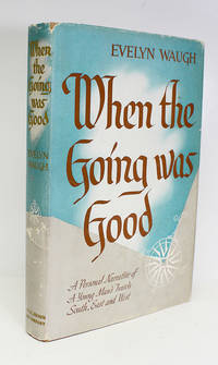 When the Going Was Good by Evelyn Waugh  (Signed) - 1947