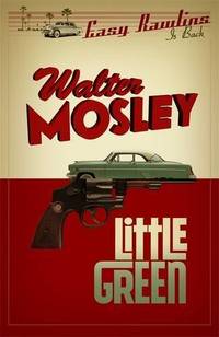Little Green: Easy Rawlins 12 The Easy Rawlins Mysteries