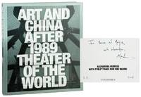 Art and China After 1989: Theater of the World [Inscribed and Signed by Munroe]