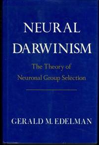 Neural Darwinism: The Theory Of Neuronal Group Selection