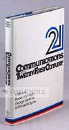 COMMUNICATIONS IN THE TWENTY-FIRST CENTURY