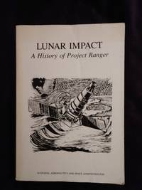 LUNAR IMPACT: A HISTORY OF PROJECT RANGER