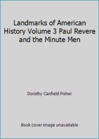 Landmarks of American History Volume 3 Paul Revere and the Minute Men