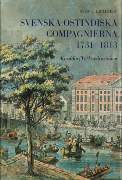 SVENSKA OSTINDISKA COMPAGNIERNA 1731 - 1813.…