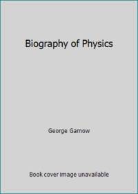 Biography of Physics by George Gamow - 1964