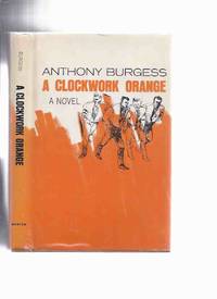 image of A Clockwork Orange ---by Anthony Burgess (includes a glossary of the Nadsat speak / language )