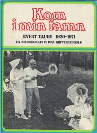 Kom i min famn. Evert Taube 1920-1971. En…