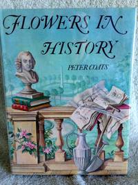 Flowers in History by Peter Coats - 1st edition - 1970 - from civilizingbooks (SKU: 168GD-9518)