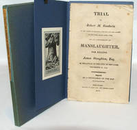 Trial of Robert M. Goodwin In The Court of Sessions, For The City and County of New-York, March Term, 1820, On An Indictment of Manslaugher, For Killing James Stoughton, Esq In Broadway, In The City of New-York December 21, 1819.