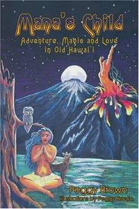 Mana's Child: Adventure, Magic and Love in Old Hawaii