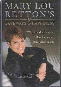 Mary Lou Retton's Gateways to Happiness: 7 Ways to a More Peaceful, More Prosperous, More Satisfying Life… by Mary Lou Retton - Hardcover - Signed - 2000 - from Brenner's Books - Rare & Collectable (SKU: 010292)